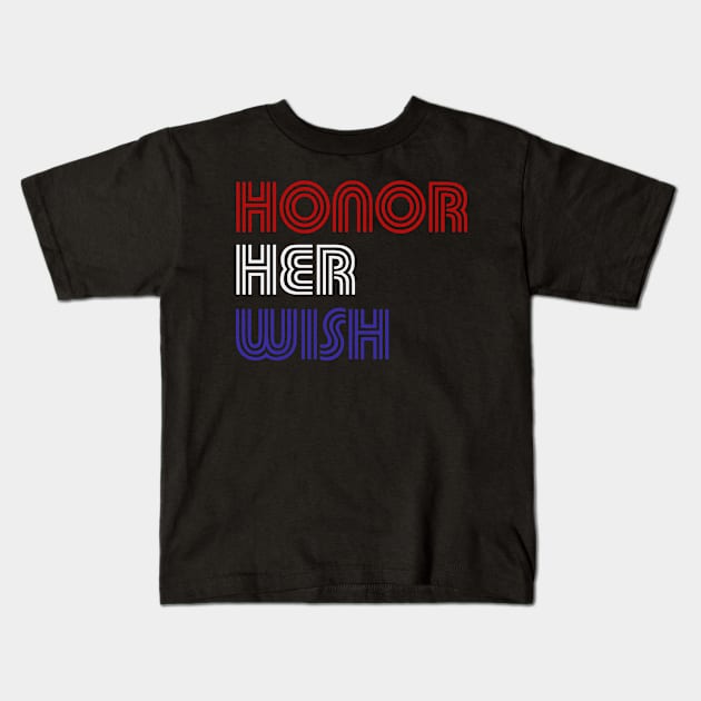 Honor Her Wish RBG Anti Trump Kids T-Shirt by E